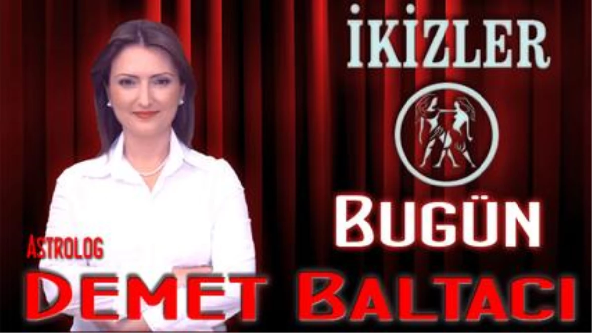 İkizler Burcu, Günlük Astroloji Yorumu,18 Nisan 2014, Astrolog Demet Baltacı Bilinç Okulu