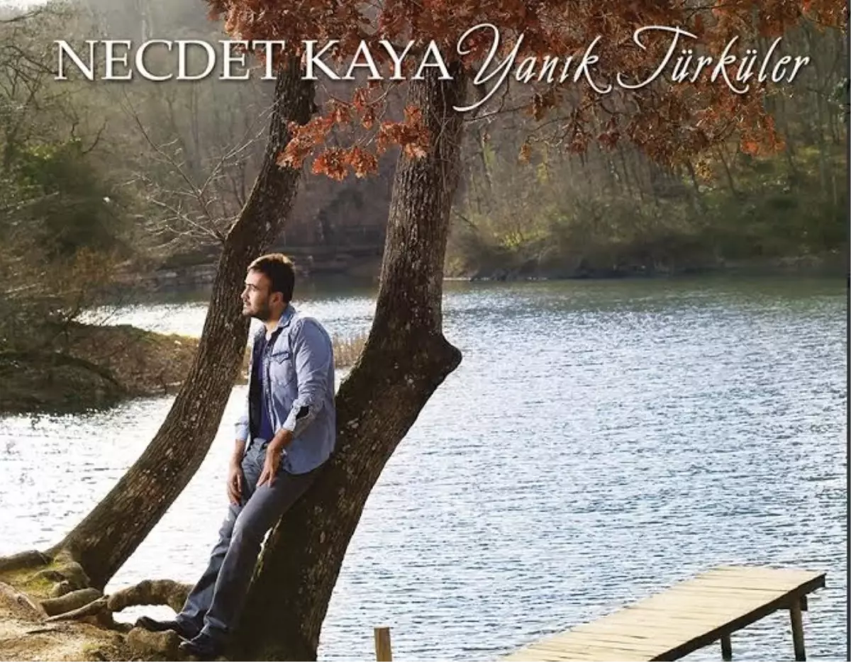 Necdet Kaya\'dan "Yanık Türküler"