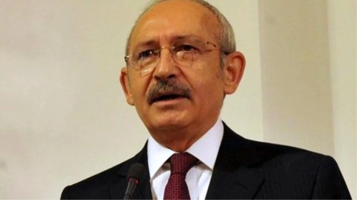 CHP Genel Başkanı Kılıçdaroğlu Açıklaması