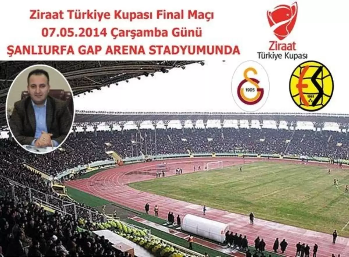 Ziraat Türkiye Kupası Final Maçı Şanlıurfa\'da