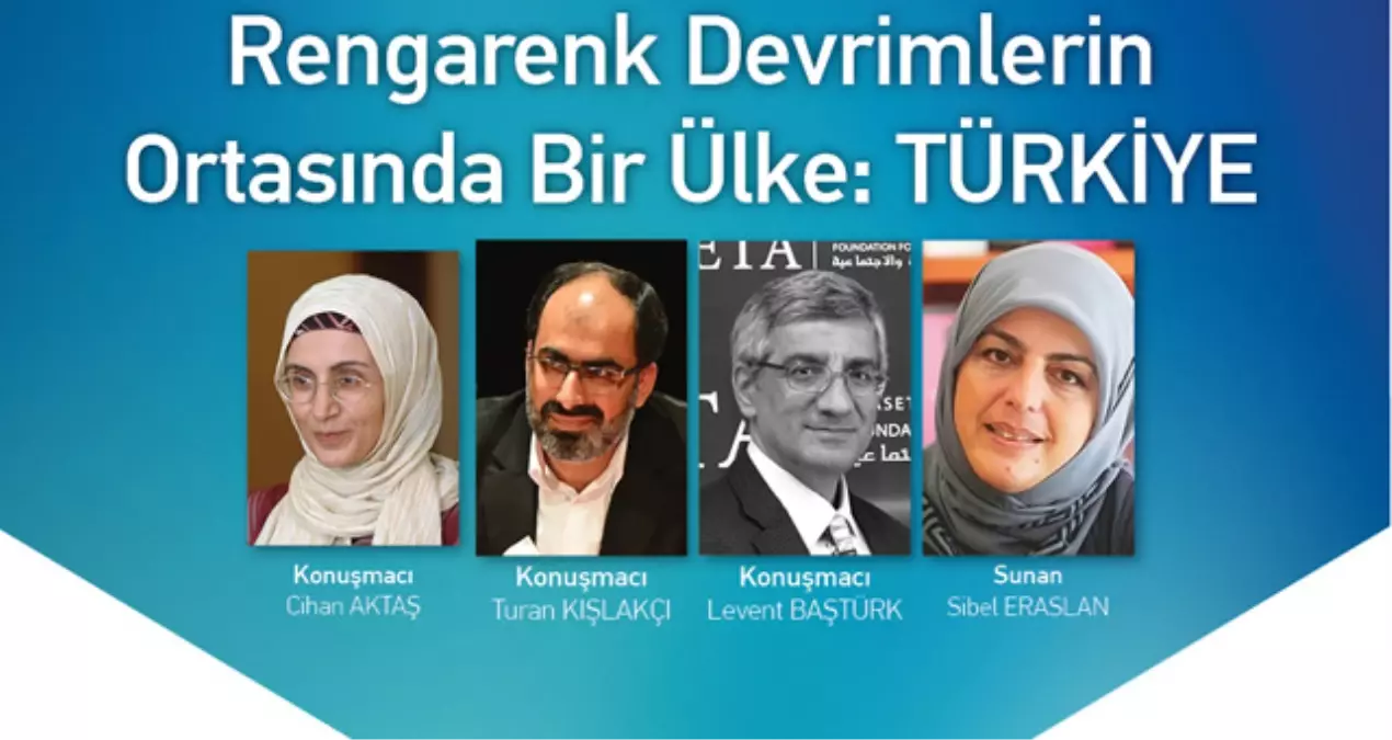 Rengarenk devrimler ve Türkiye Konuşulacak