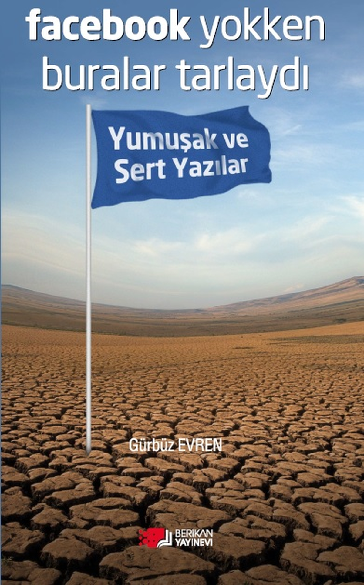 Facebook Yokken Buralar Tarlaydı Kitabı Çıktı