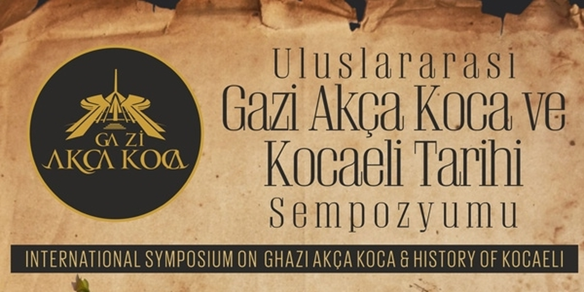 Uluslararası Gazi Akça Koca ve Kocaeli Tarihi" Sempozyumu