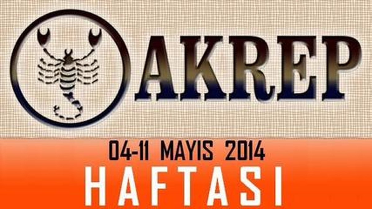 Akrep Burcu Haftalık Burç ve Astroloji Yorumu, 05-11 Mayıs 2014, Astroloji Uzmanı Demet Baltacı