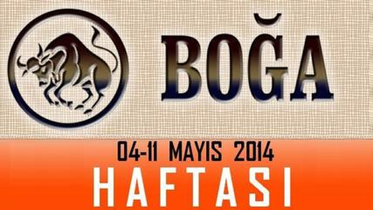 Boğa Burcu Haftalık Burç ve Astroloji Yorumu, 05-11 Mayıs 2014, Astroloji Uzmanı Demet Baltacı