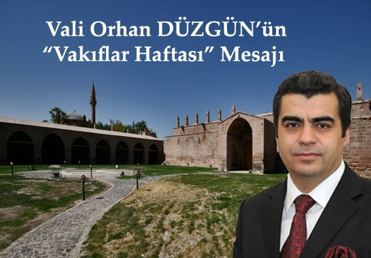 Vali Orhan Düzgün\'ün "Vakıflar Haftası" Mesajı