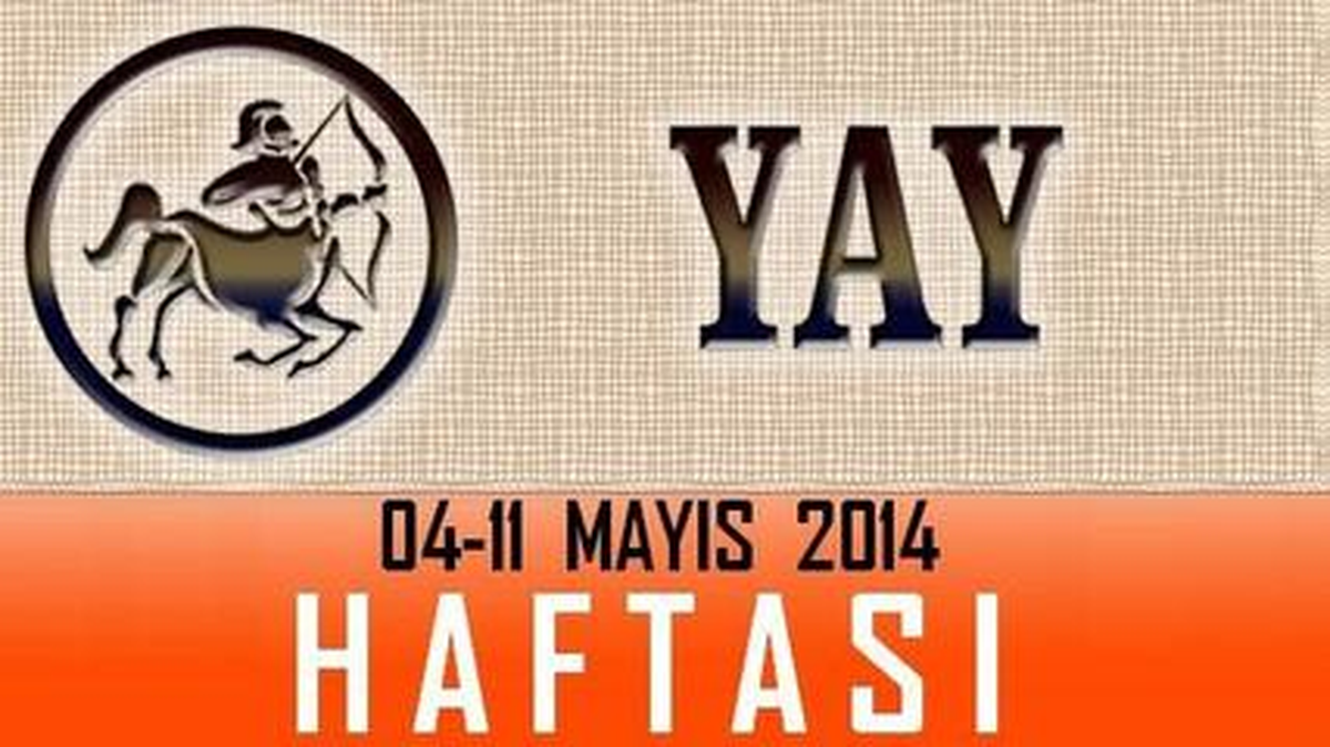 Yay Burcu Haftalık Burç ve Astroloji Yorumu, 05-11 Mayıs 2014, Astroloji Uzmanı Demet Baltacı
