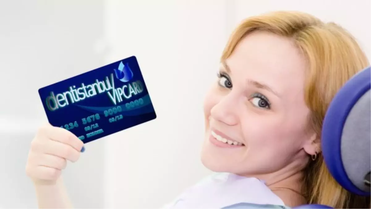 Sevdiklerinize Sağlık Hediye Edin: "Dentistanbul Vıp Card"