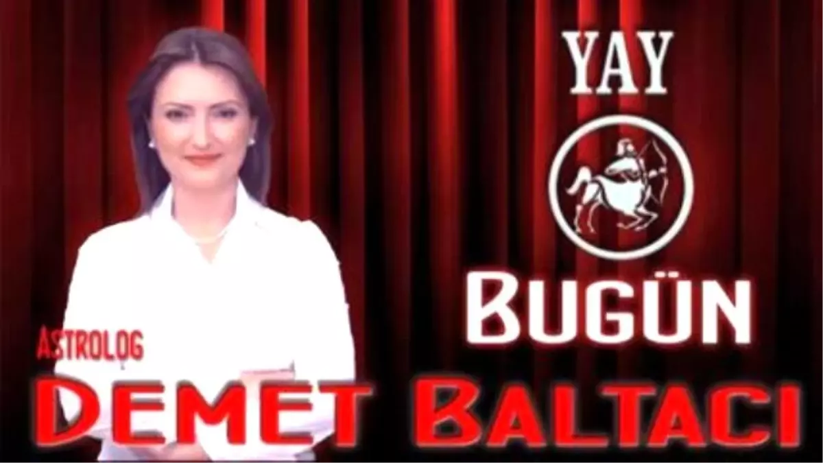 Yay Burcu, Günlük Astroloji Yorumu,11 Mayıs 2014, Astrolog Demet Baltacı Bilinç Okulu