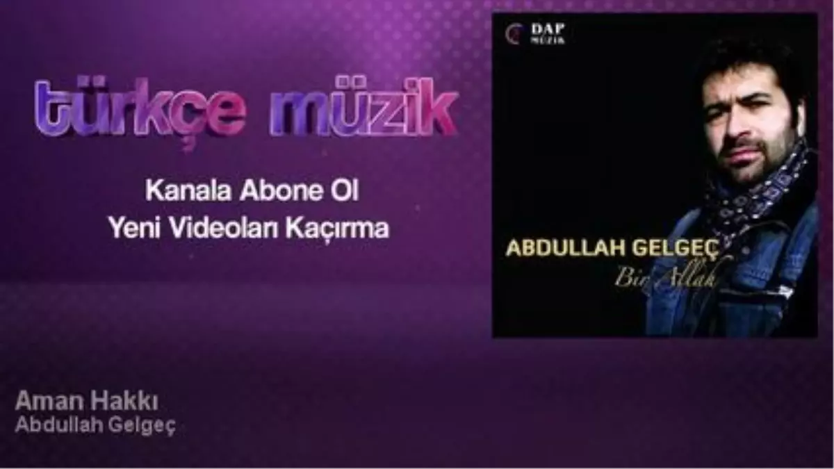 Abdullah Gelgeç - Aman Hakkı