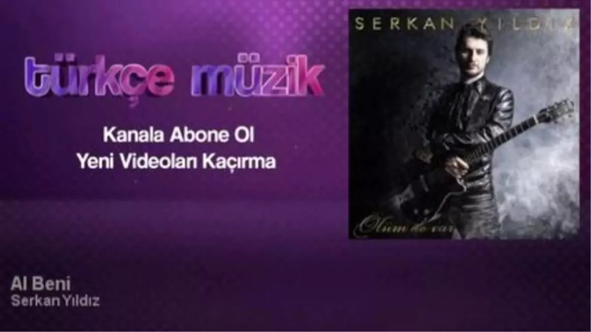 Serkan Yıldız - Al Beni