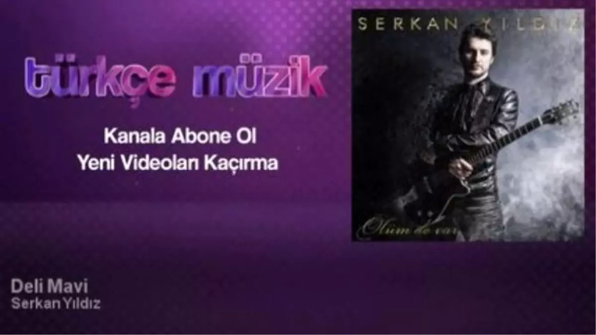 Serkan Yıldız - Deli Mavi