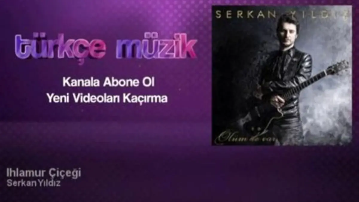 Serkan Yıldız - Ihlamur Çiçeği