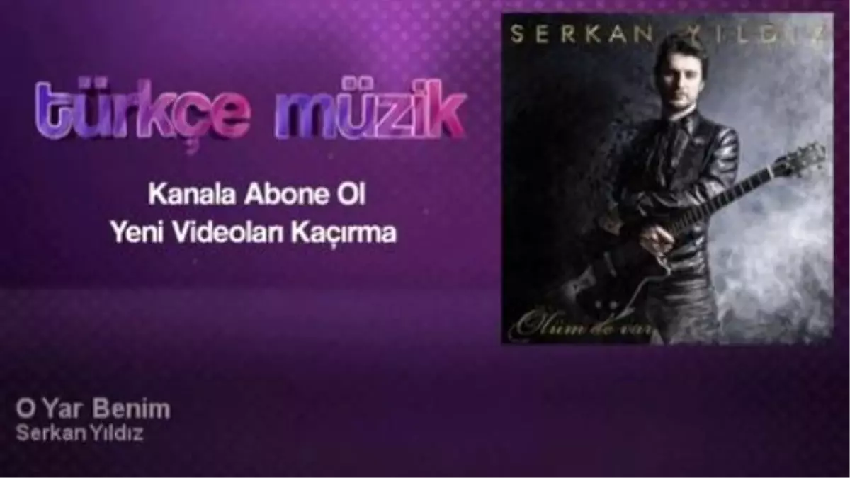 Serkan Yıldız - O Yar Benim