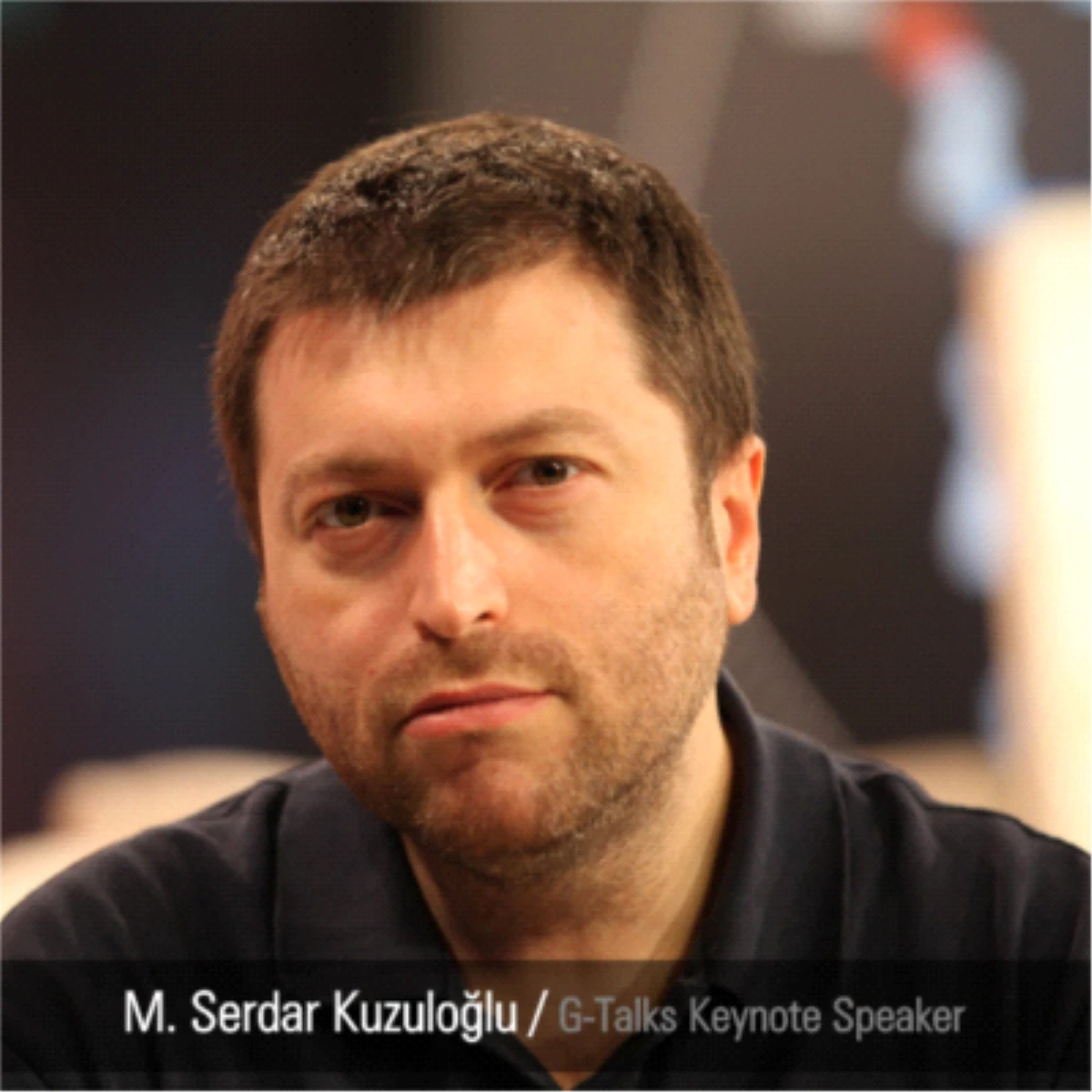 M. Serdar Kuzuloğlu G-Talks Keynote Speaker