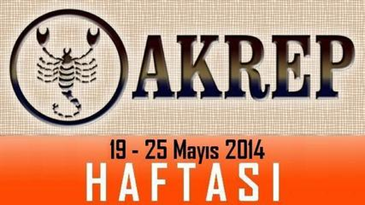 Akrep Burcu Haftalık Burç ve Astroloji Yorumu, 19-25 Mayıs 2014, Astroloji Uzmanı Demet Baltacı