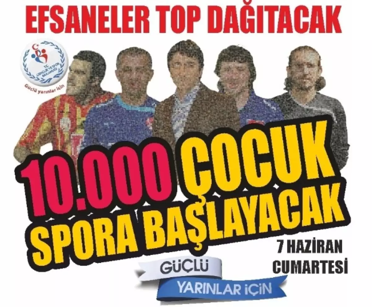 Efsaneler 10 Bin Çocuğa Top Dağıtacak