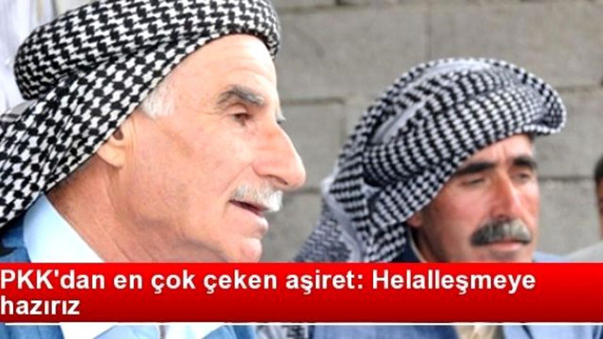 Jirki Aşireti: Barış Olacaksa PKK ile Helalleşmeye Hazırız