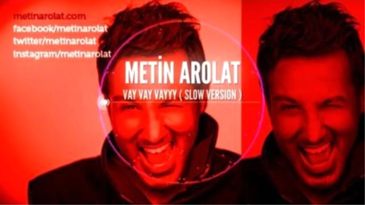 Metin Arolat - Vay Vay Vayyy- Slow Version