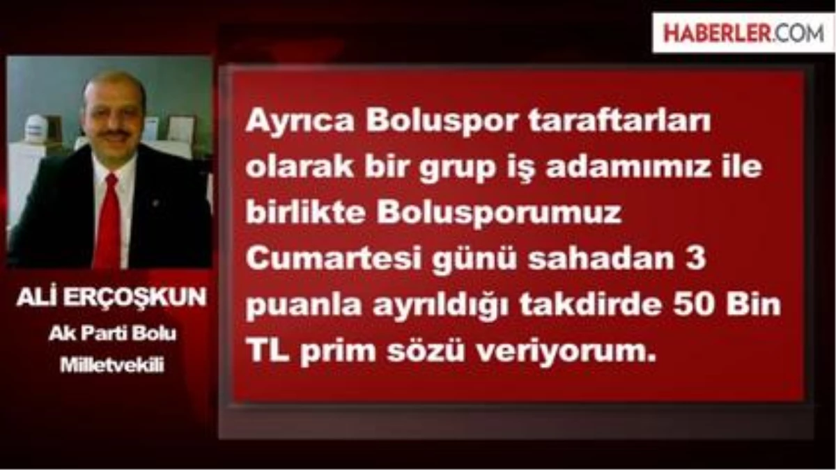 AK Parti\'li Vekilden Boluspor\'a Prim Sözü