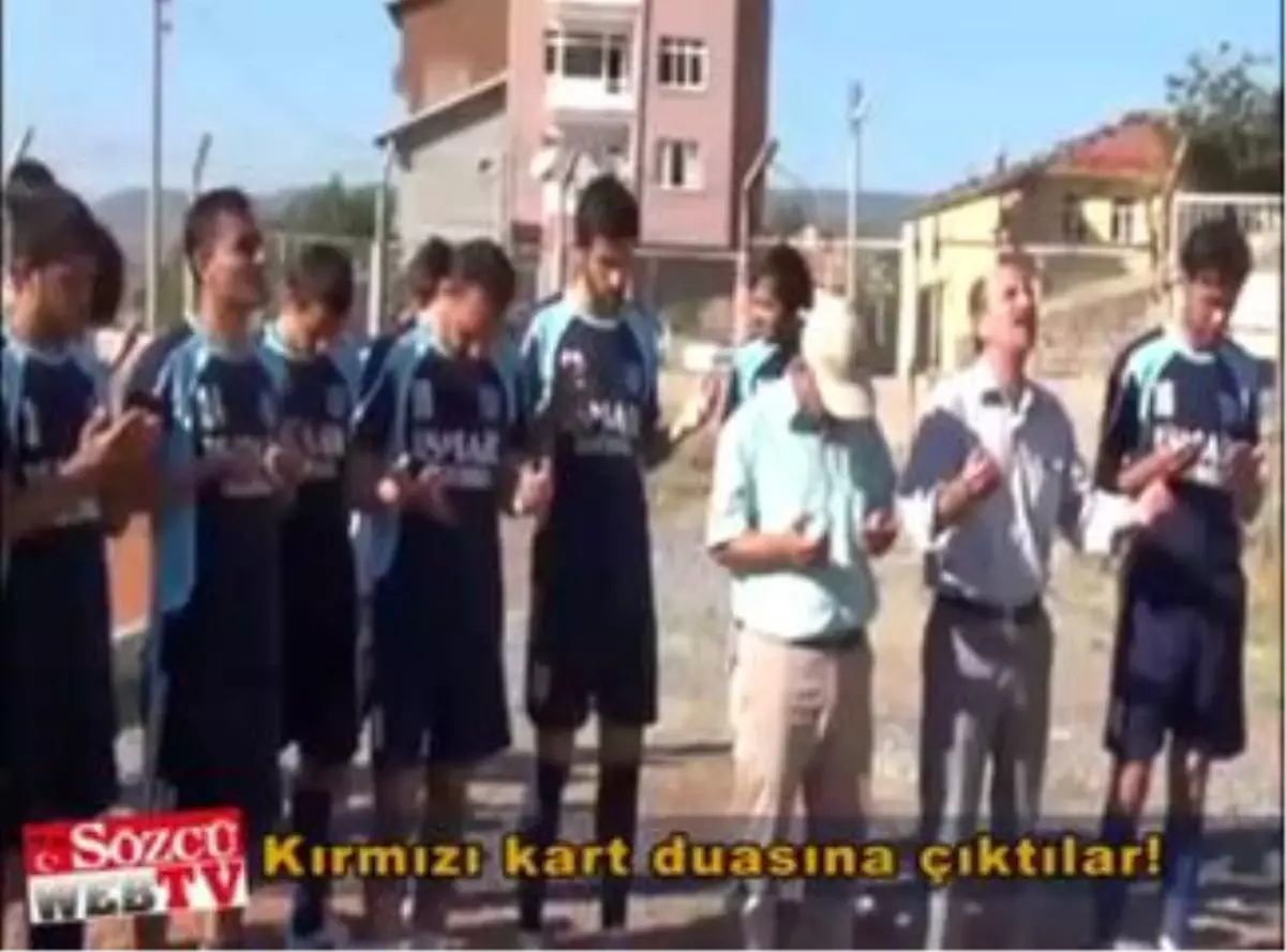 Bu da Kırmızı Kart Duası…