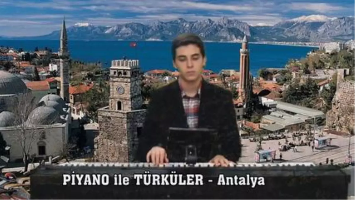 Çay Benim Çeşme Benim Şarkıcı Piyano Halk Müziği Antalya Korkuteli Son Ses Violin Keman Turizm...
