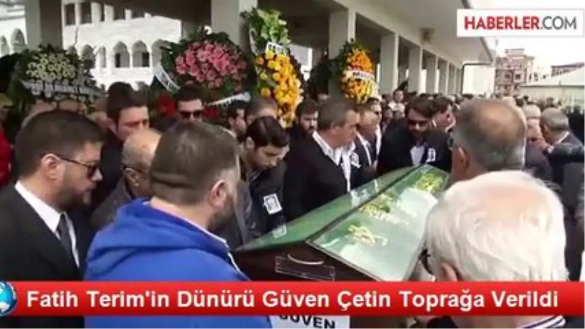 Fatih Terim\'in Dünürü Güven Çetin Toprağa Verildi