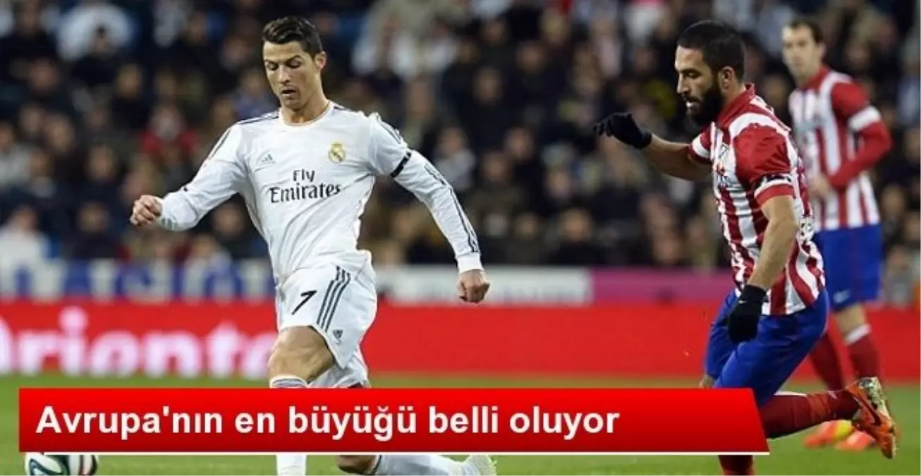 Futbolda Avrupa\'nın En Büyüğü Belli Oluyor