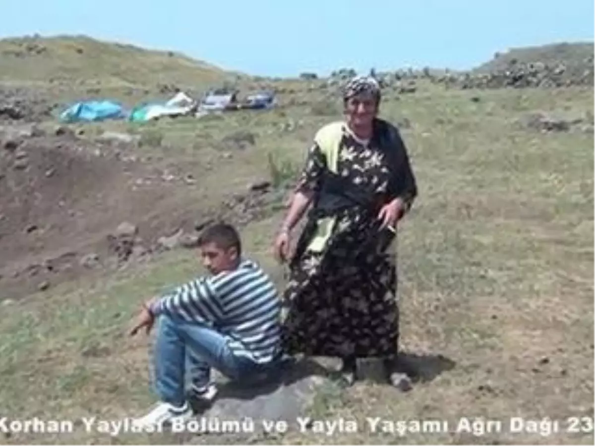 Korhan Yaylası Bölümü ve Yayla Yaşamı Ağrı Dağı