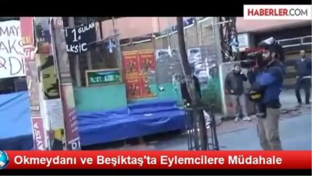 Okmeydanı ve Beşiktaş\'ta Eylemcilere Müdahale