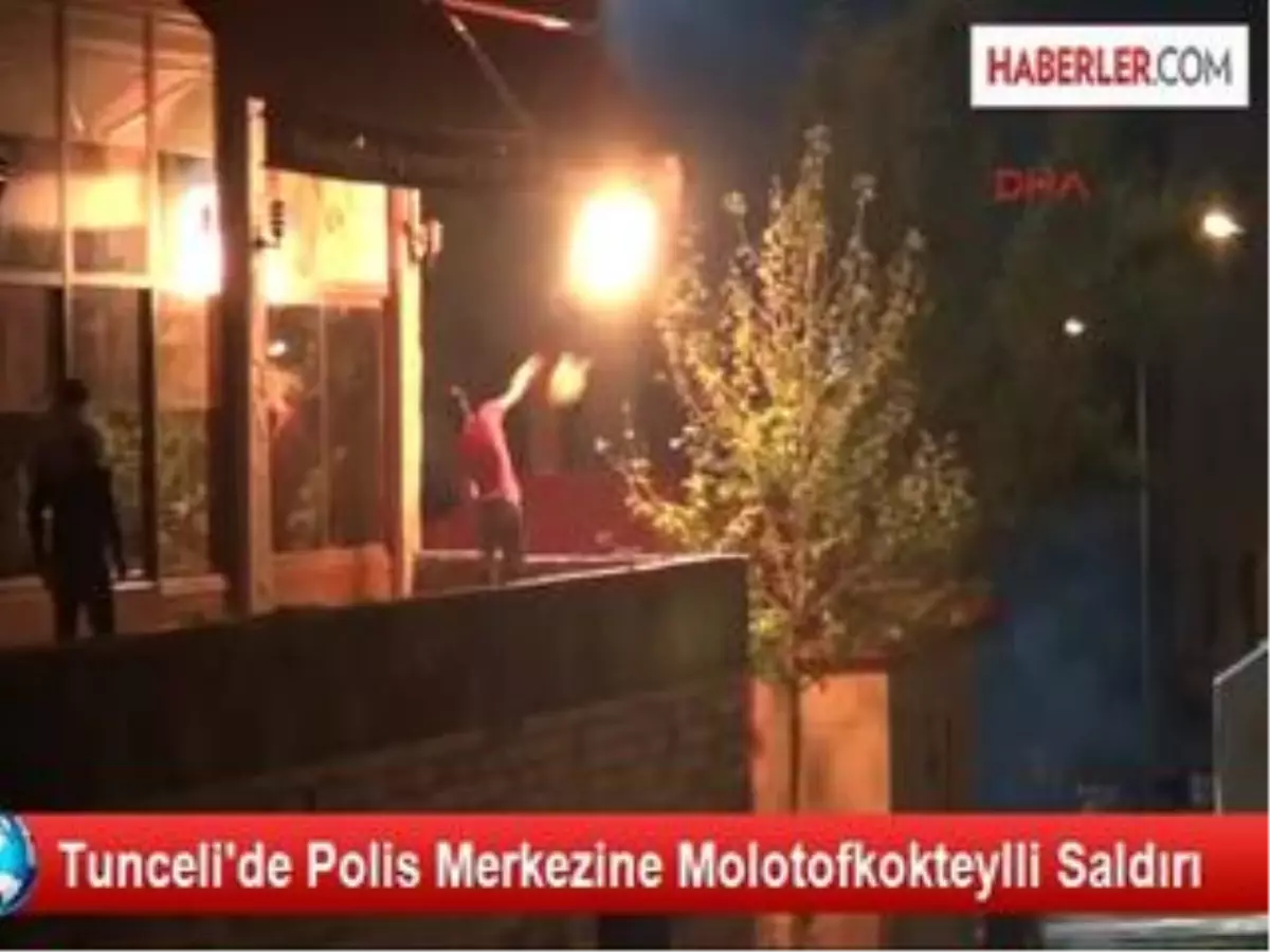 Tunceli\'de Polis Merkezine Molotofkokteylli Saldırı