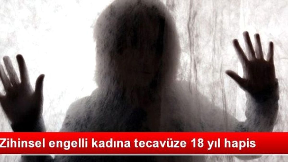 Zihinsel Engelli Kadına Tecavüze 18 Yıl Hapis İstemi