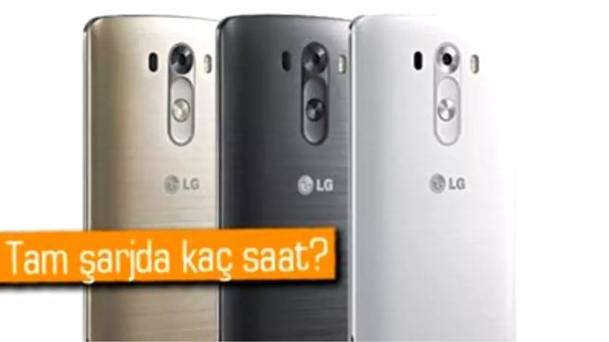 Lg G3\'ün Pil Ömrü Ne Kadar?