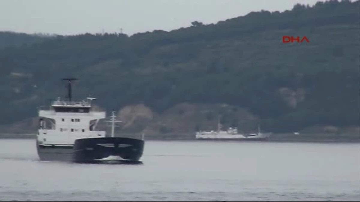 Vukuatlı Gemi Çanakkale Boğazı\'nda Demirletildi
