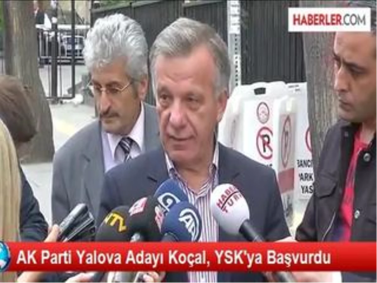 AK Parti Yalova Adayı Koçal, Ysk\'ya Başvurdu