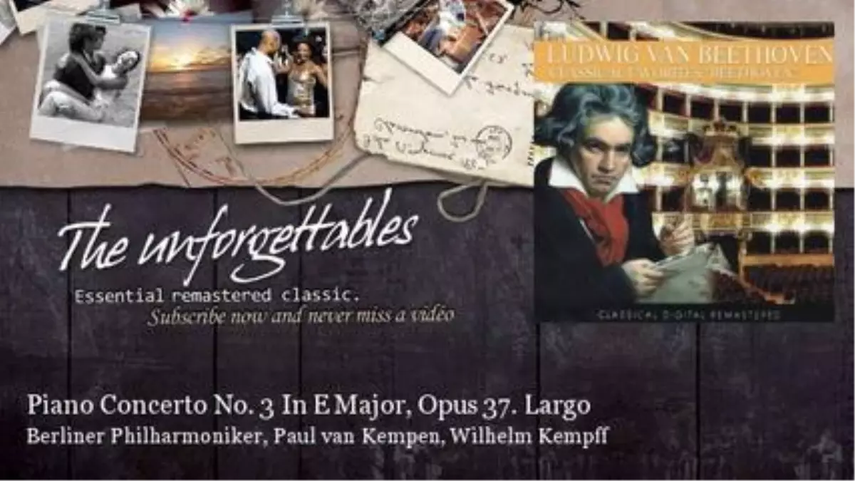 Berliner Philharmoniker, Paul Van Kempen, Wilhelm - Piano Concerto No. 3 In E Major, Opus 37. Largo