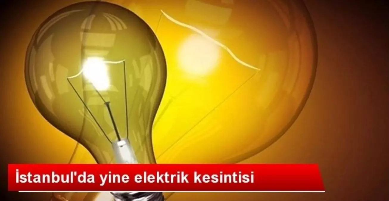 İstanbul\'da Perşembe Yine Elektrik Kesintisi