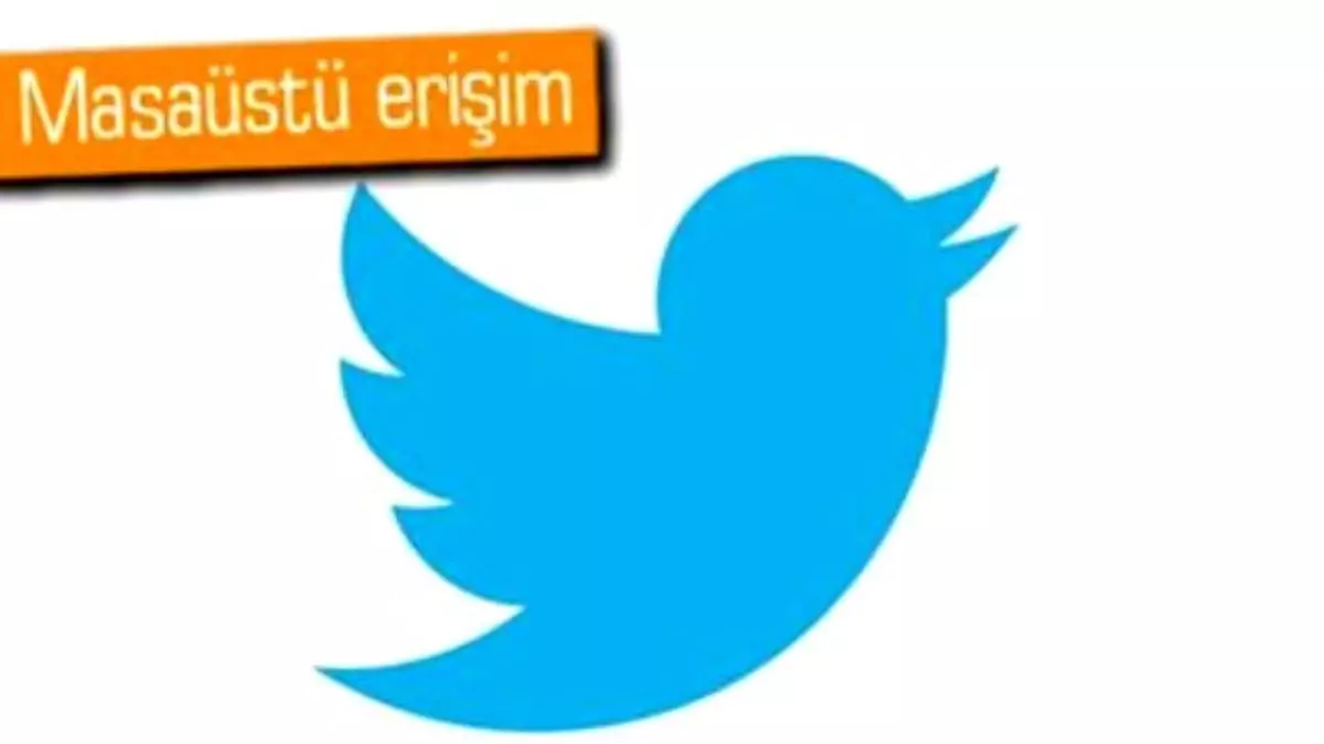 Twitter\'ı Masaüstünde Kullanmak İster Misiniz?