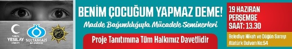 Benim Çocuğum Yapmaz Deme" Projesi Hayata Geçiriliyor