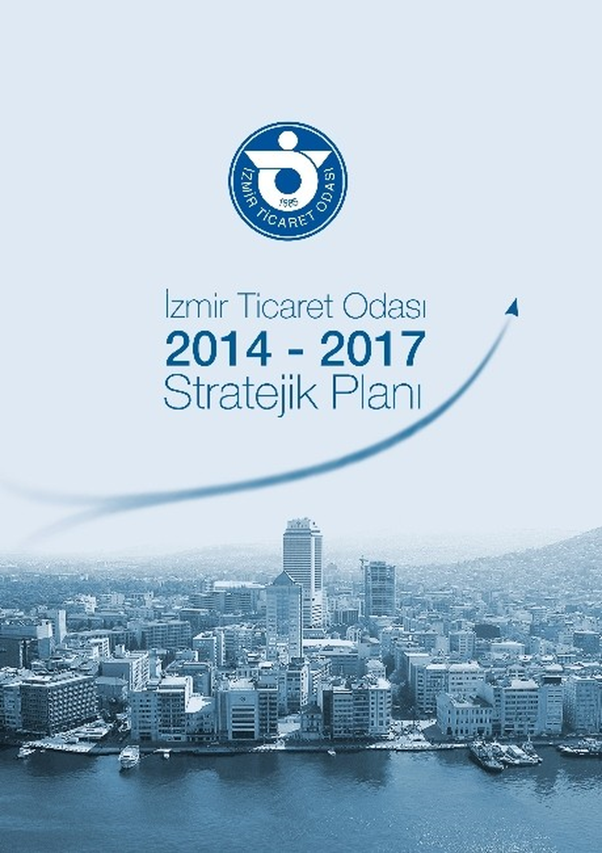İzmir Ticaret Odası\'nın Stratejik Planı Tamamlandı