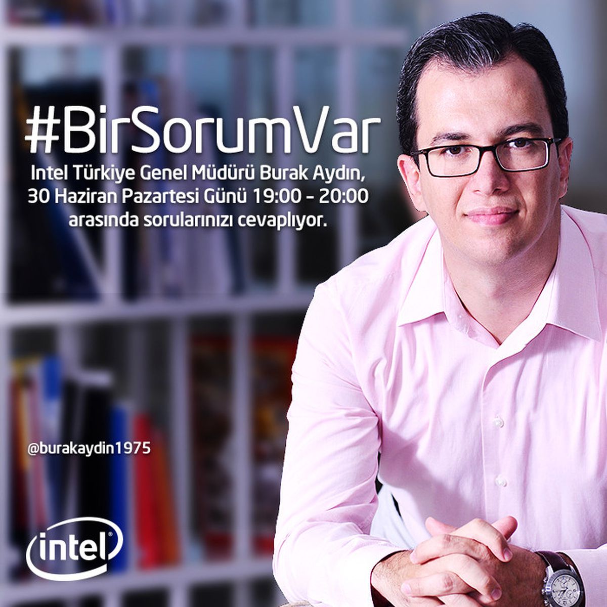 Intel Türkiye Genel Müdürü Burak Aydın Twitter'da Soruları Yanıtlıyor.