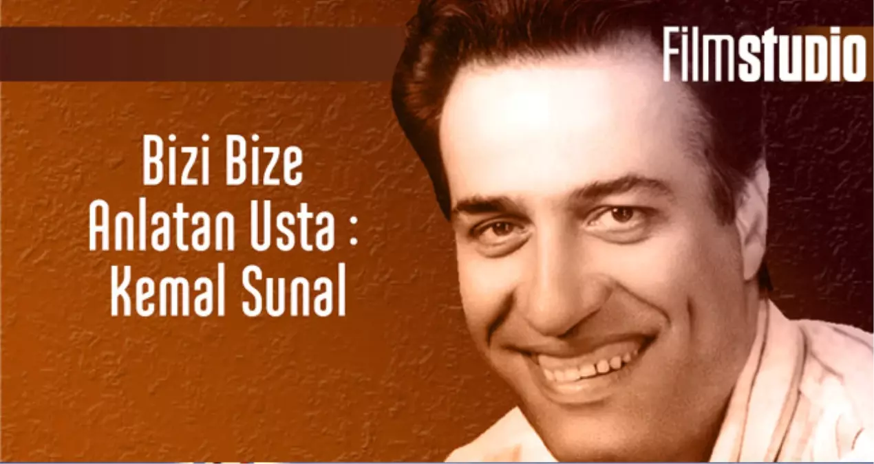 Bizi Bize Anlatan Usta: Kemal Sunal