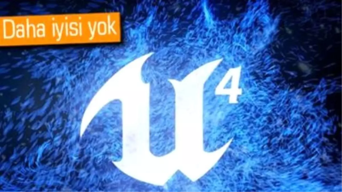 En İyisi Belli Oldu: Unreal Engine 4