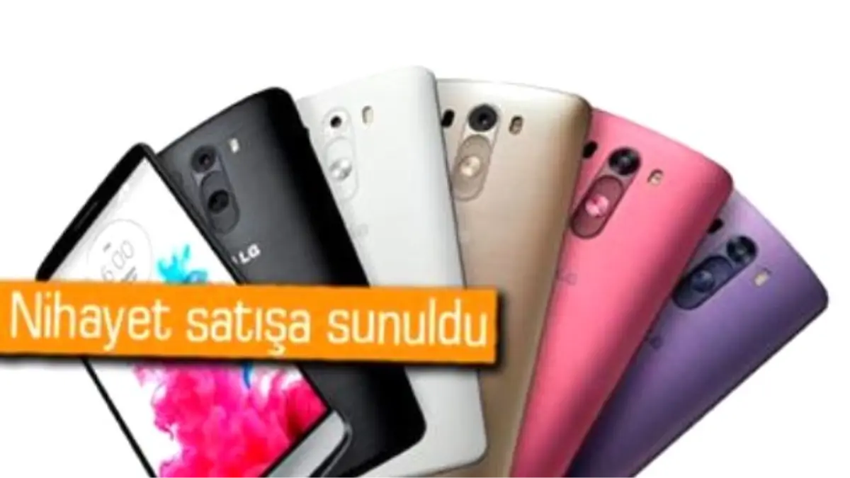 Lg G3 Türkiye\'de Satışa Çıktı