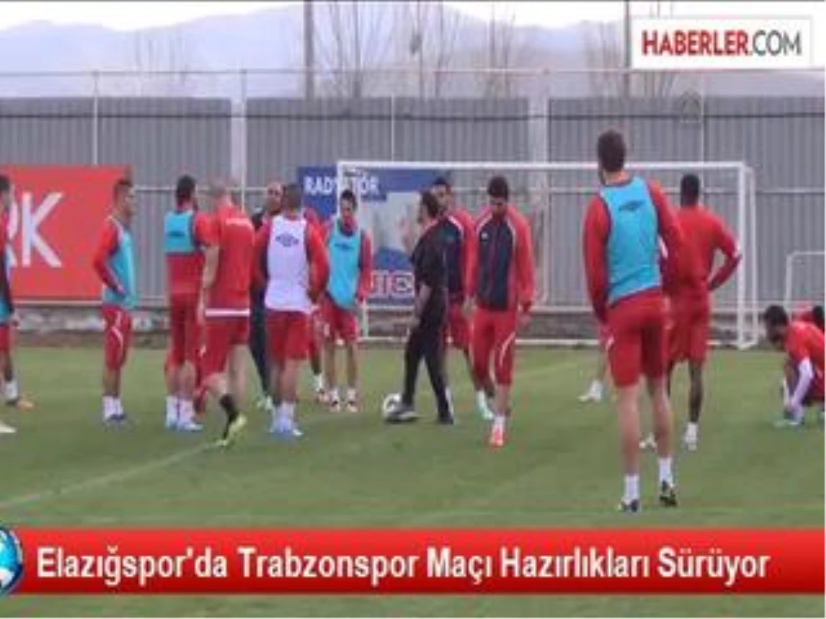 Elazığspor\'da Trabzonspor Maçı Hazırlıkları Sürüyor
