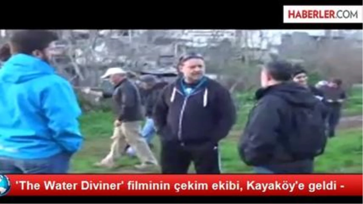 The Water Diviner\' Filminin Çekim Ekibi, Kayaköy\'e Geldi -
