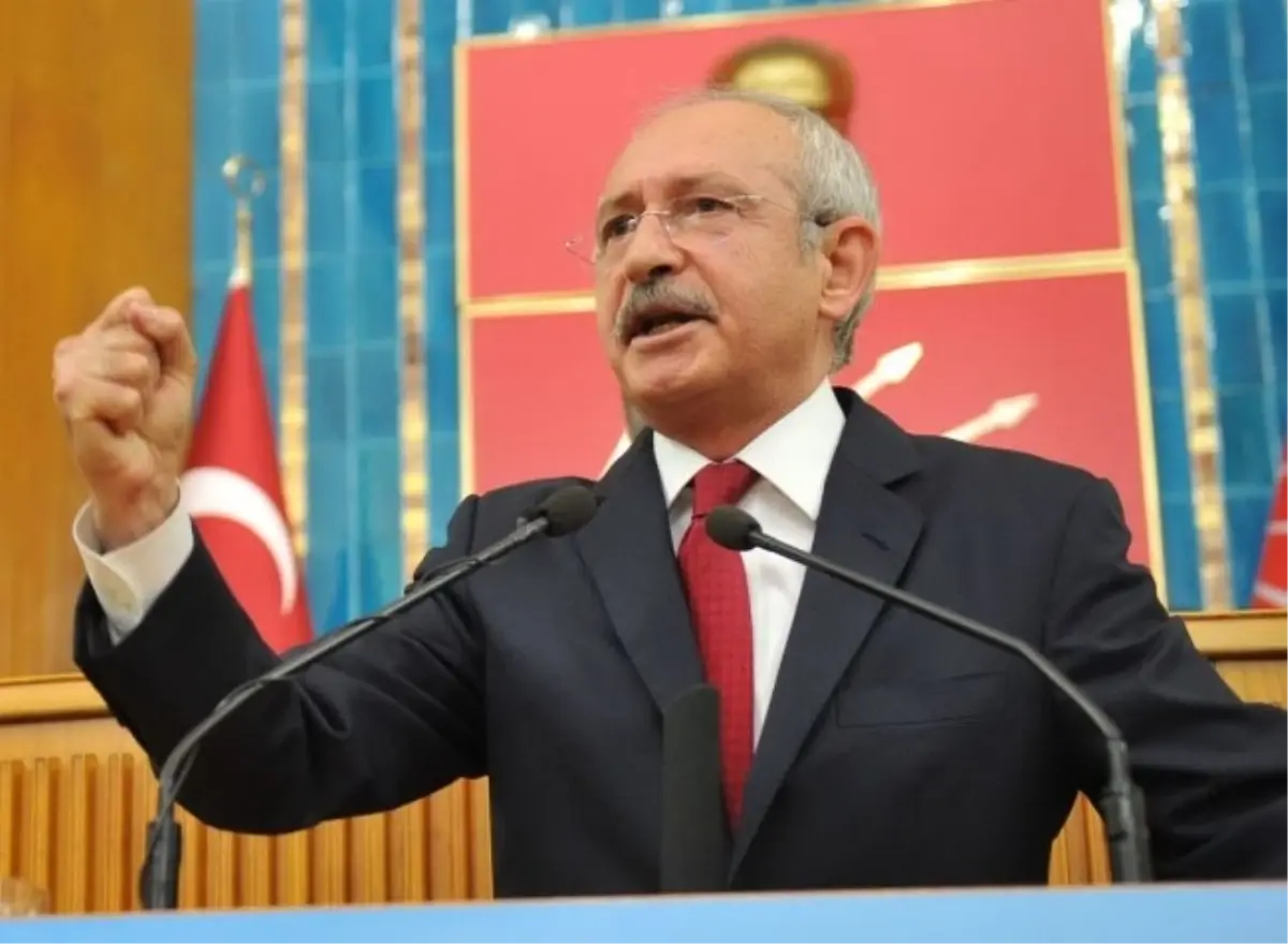 CHP Genel Başkanı Kılıçdaroğlu Açıklaması