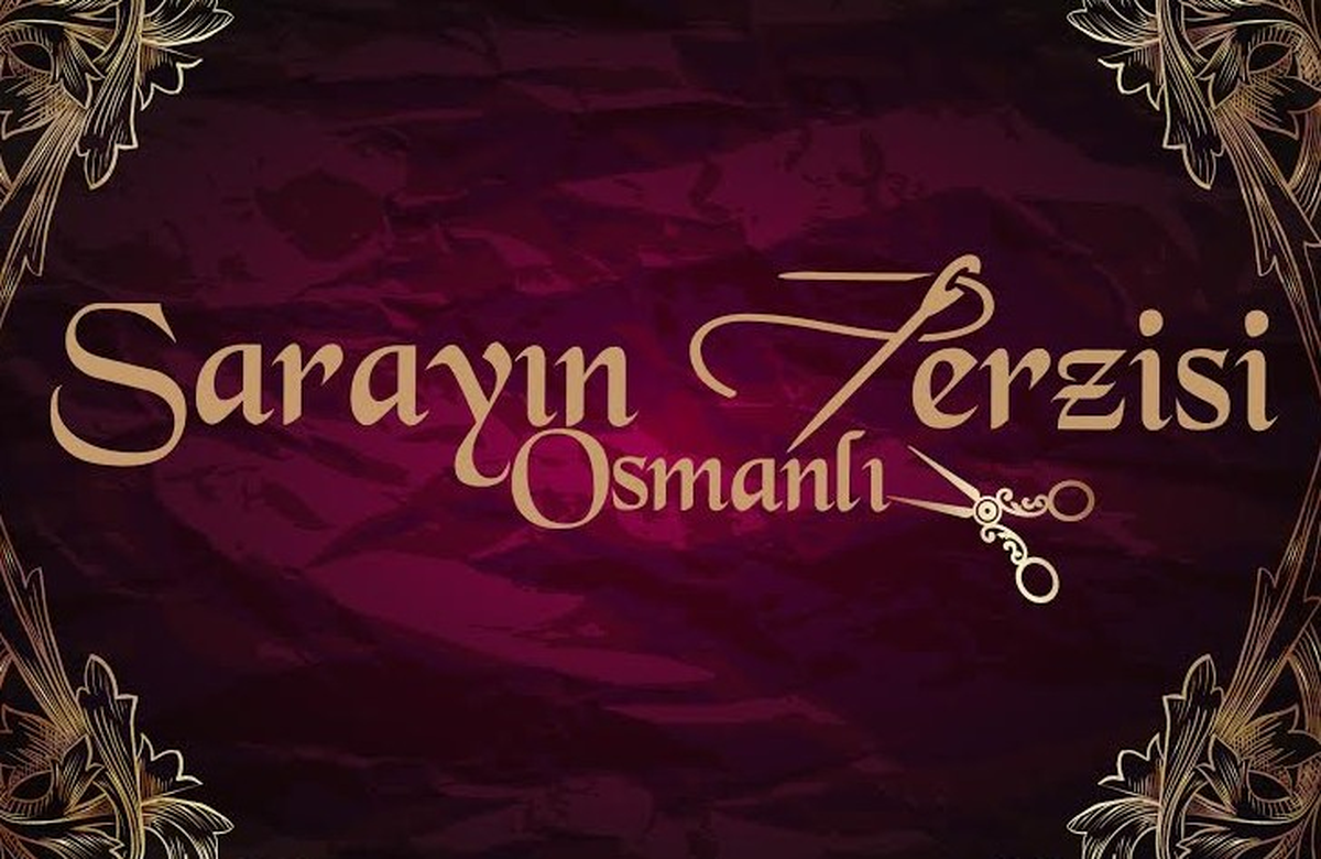 "Sarayın Terzisi – Osmanlı" Geliyor
