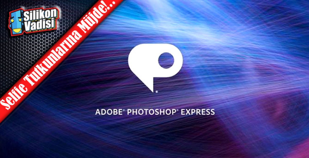 Photoshop Express, Mobil Cihazlar İçin Güncellendi!