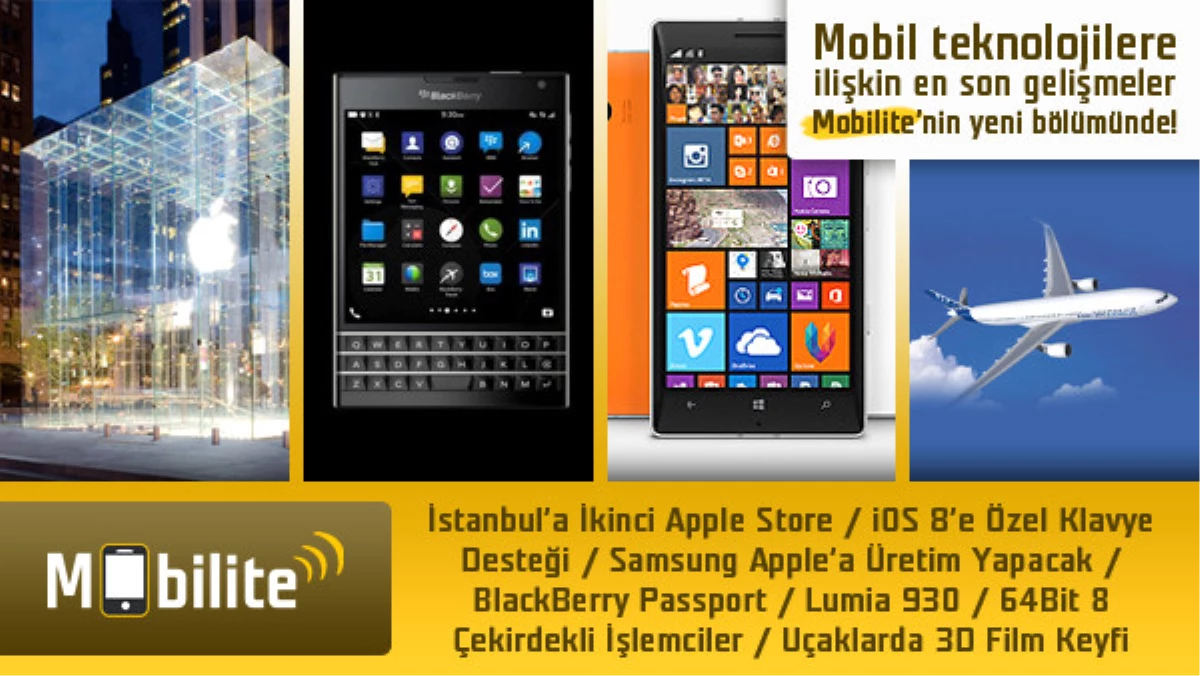 Mobilite: İstanbul\'a Yeni Apple Store, Ios8 Özel Klavyeler, Samsung Apple İçin Üretim Yapacak ve...